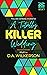 A Totally Killer Wedding (Totally 80s Mysteries, #1) by D.A. Wilkerson