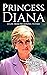 Princess Diana: A Life from Beginning to End (Biographies of British Royalty)