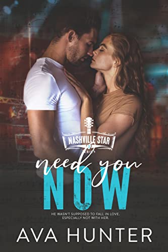 Need You Now (Nashville Star, #3)