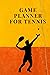 Game Planner For Tennis: Th...