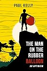 The Man on the Rubber Balloon or Optimism: The new, explosive globe-spanning thriller set in Latin America (The Colombian Connection Book 1)