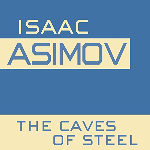 The Caves of Steel