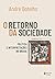 O Retorno da Sociedade by André Botelho
