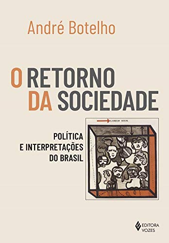 O Retorno da Sociedade: Políticas e Interpretações do Brasil