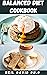 BALANCED DIET COOKBOOK: Eas...