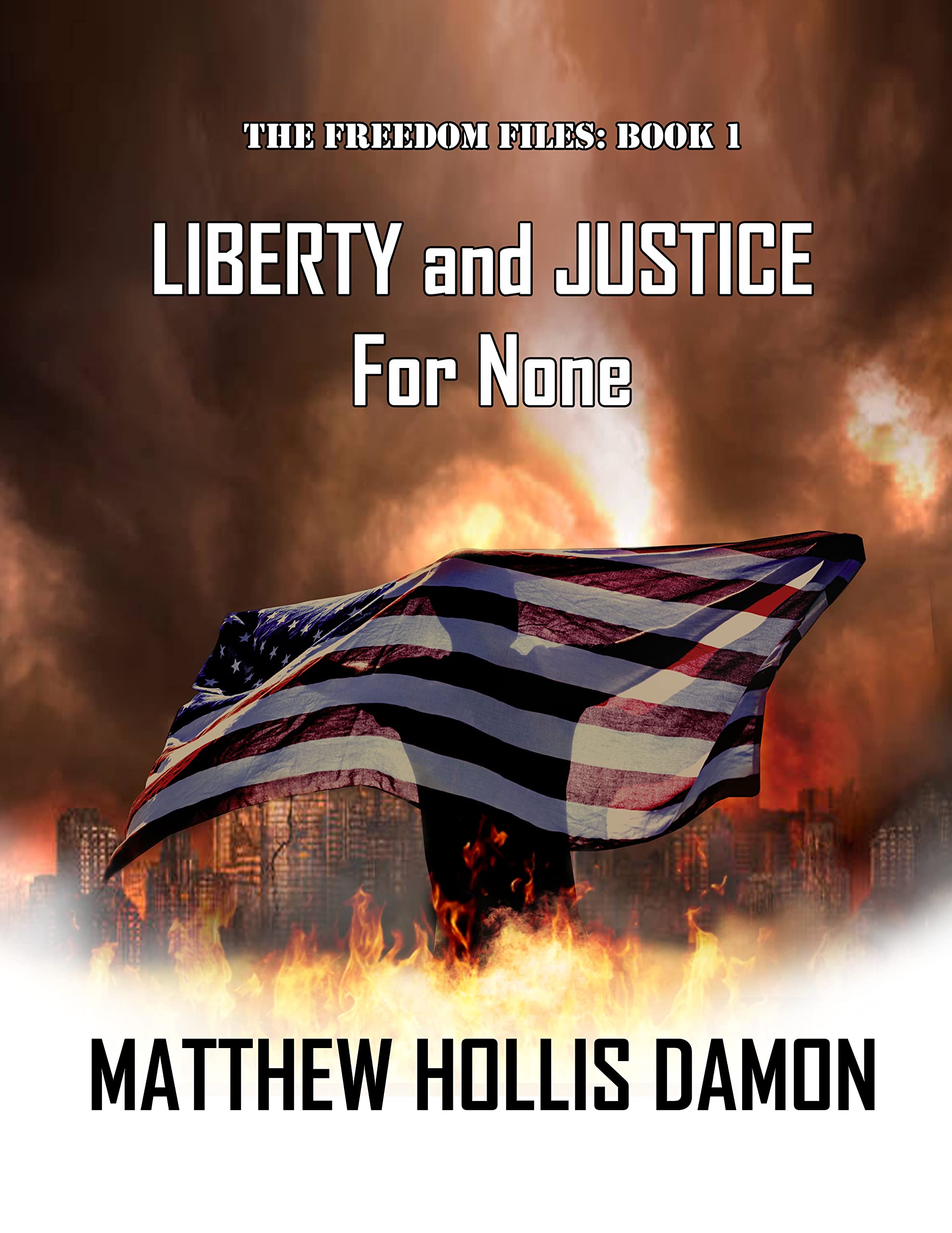 Liberty and Justice for None (The Freedom Files Book 1)