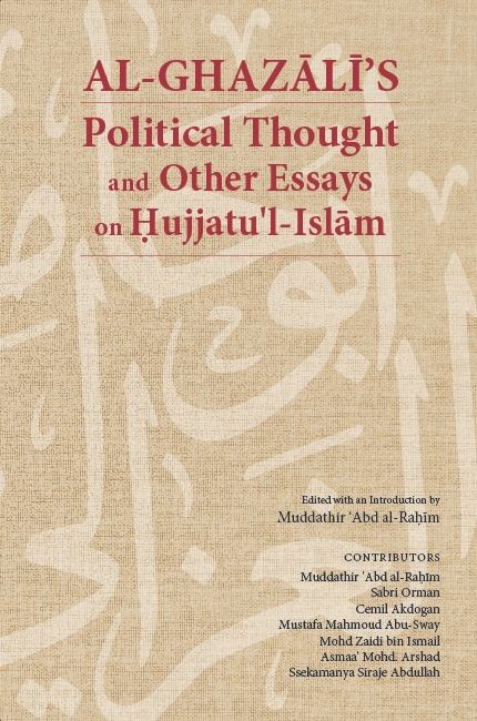 Al-Ghazālī’s Political Thought and Other Essays on Hujjatu’l-Islām