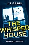 The Whisper House by C.S. Green