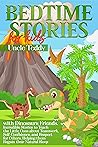 Bedtime Stories For Kids: with Dinosaurs Friends. Incredible Stories to Teach the Little Ones about Teamwork, Self-Confidence, and Respect for Others, Helping them Regain their Natural Sleep