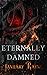 Eternally Damned (Shallow Cove Dimensions, #1)