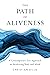 The Path of Aliveness by Christian Dillo
