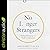 No Longer Strangers: Finding Belonging in a World of Alienation