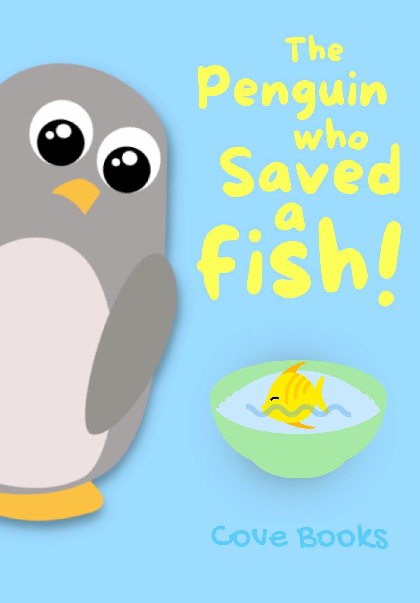 The Penguin who saved a Fish: An Animal Rescue book for KIDS (Pip and Noah 3)