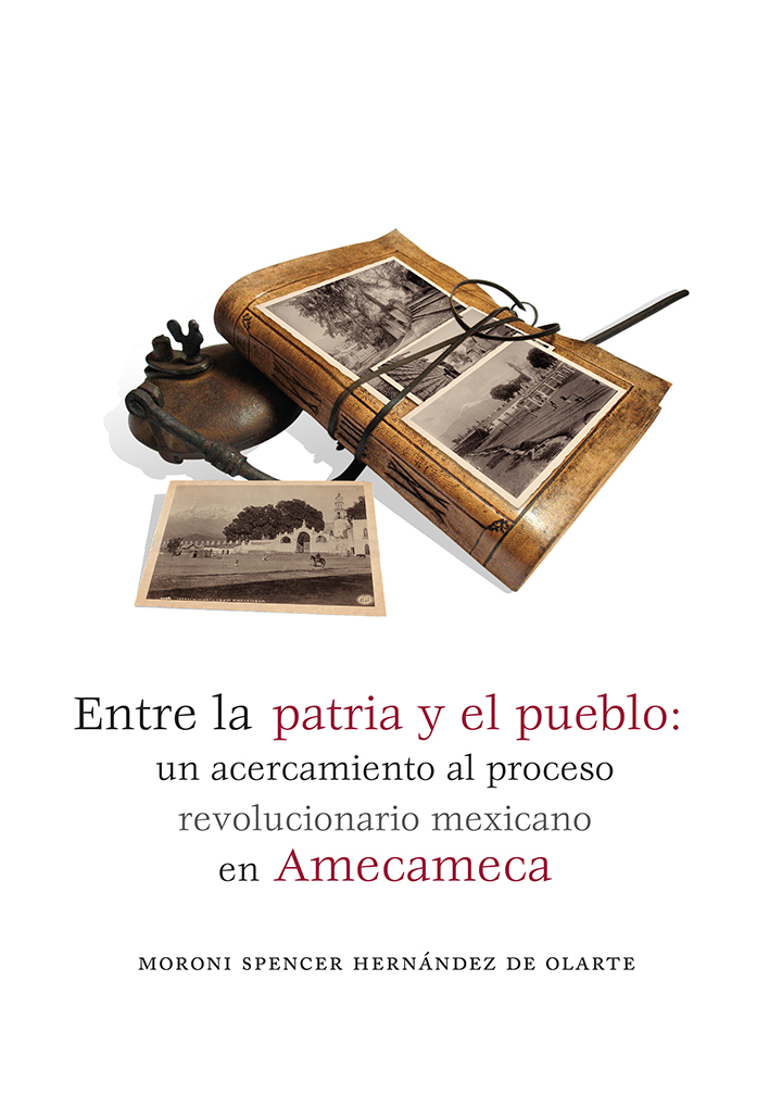 Entre la patria y el pueblo: un acercamiento al proceso revolucionario mexicano en Amecameca