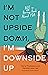 I'm Not Upside Down, I'm Downside Up by Harry Thompson
