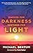 Marked for Darkness, Destined for Light: His Own Blood Held Him Captive. Jesus' Blood Would Set Him Free. A True Story of God's Love in the Heart of West Africa.