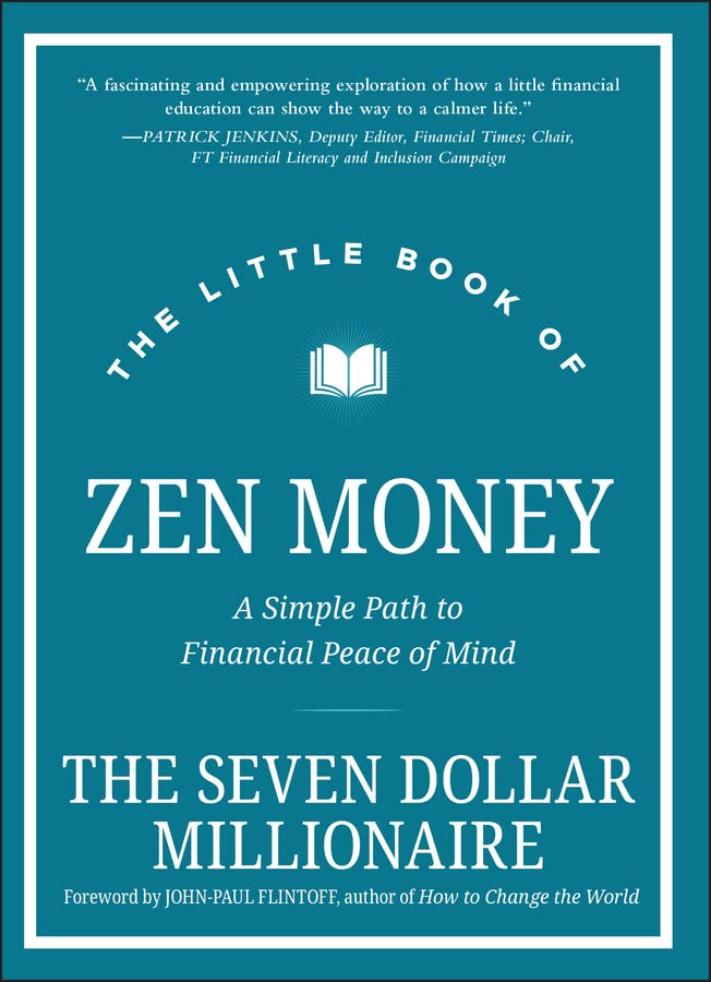 The Little Book of Zen Money: A Simple Path to Financial Peace of Mind (Little Books. Big Profits)