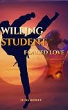 Willing student forced love Willing student forced love