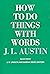 How to Do Things with Words: Second Edition
