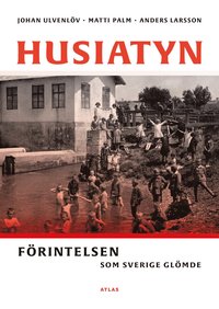 Husiatyn: Förintelsen som Sverige glömde