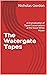 The Watergate Tapes by Nicholas Gordon