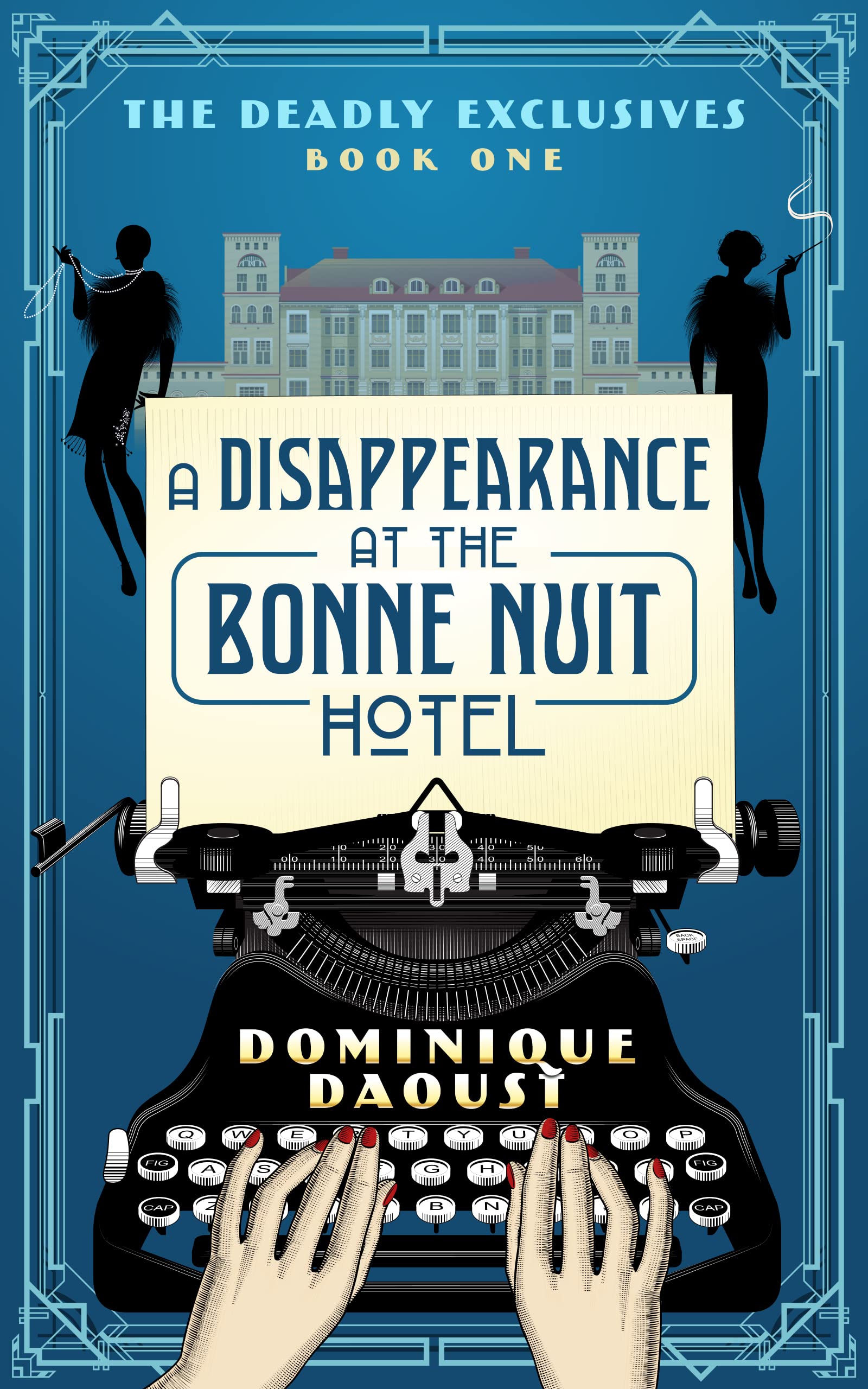 A Disappearance at the Bonne Nuit Hotel (The Deadly Exclusives Trilogy, #1)