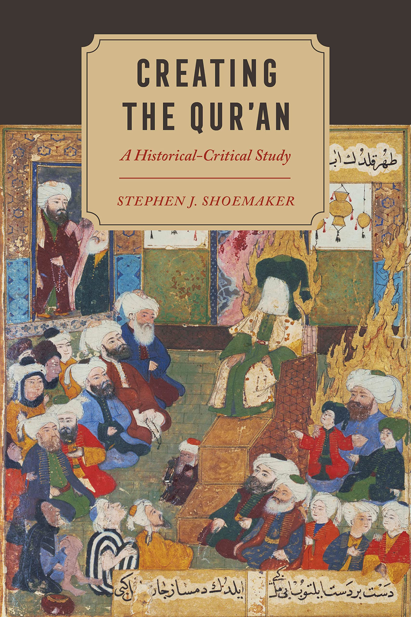 Creating the Qur’an: A Historical-Critical Study (Kindle Edition)