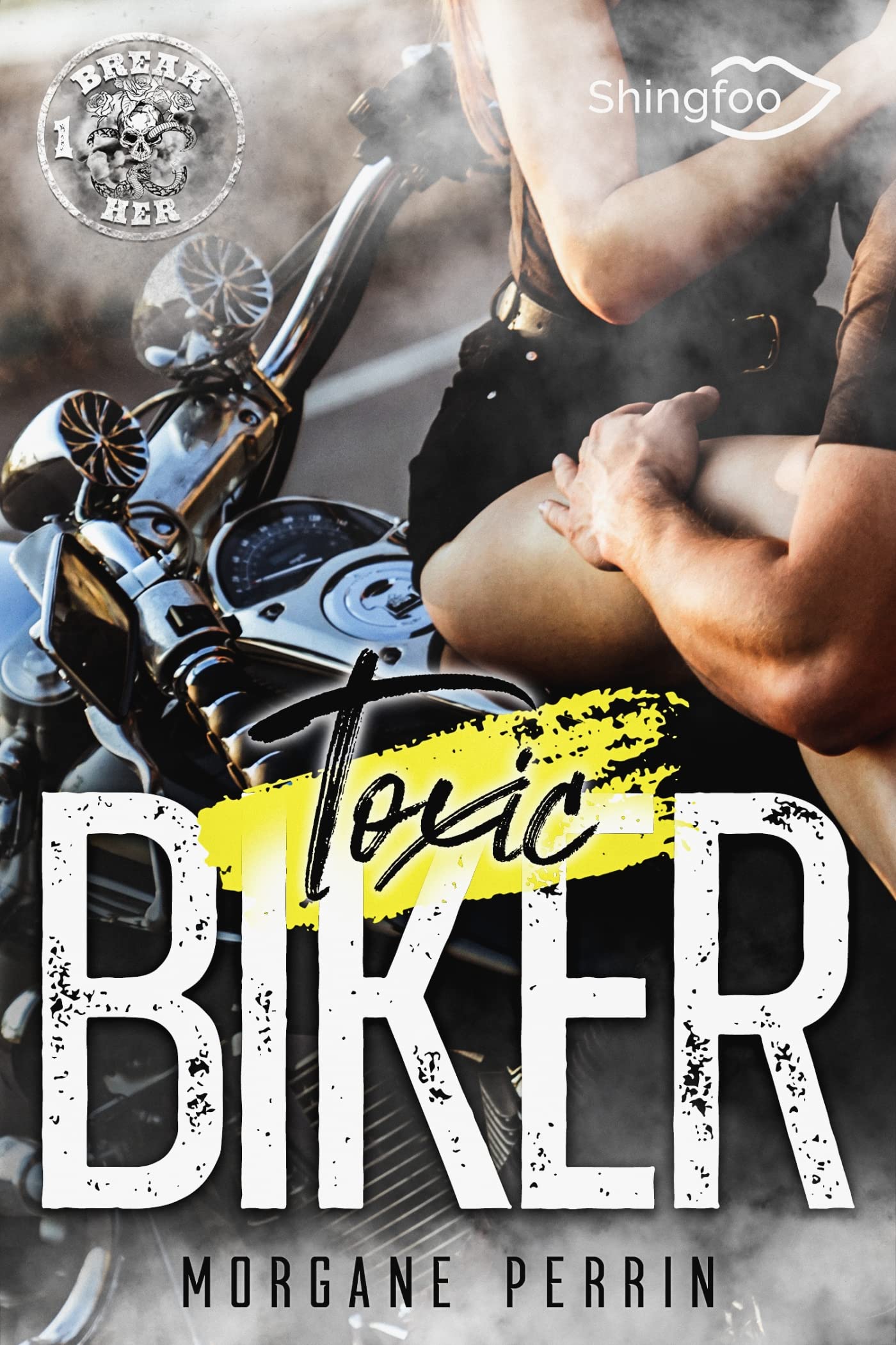 Toxic Biker #1: Break Her (French Edition)