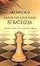 Kasdienio gyvenimo strategija: klasikinis sėkmės ir norų išsipildymų vadovas