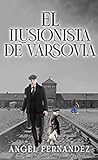El ilusionista de Varsovia by Ángel Fernández El ilusionista de Varsovia by Ángel Fernández
