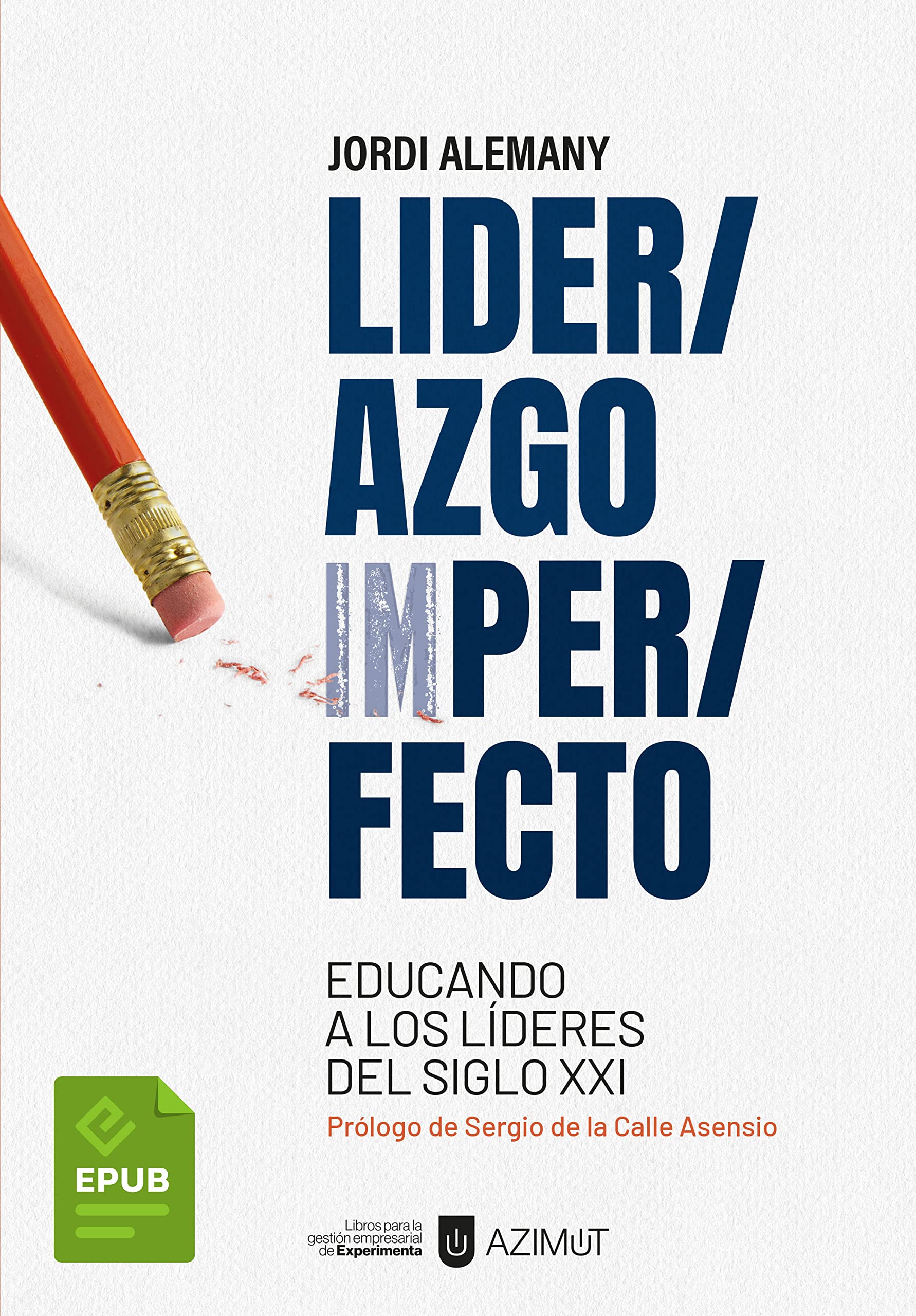 Liderazgo Imperfecto: Educando a los líderes del siglo XXI (Kindle Edition)
