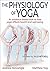The Physiology of Yoga