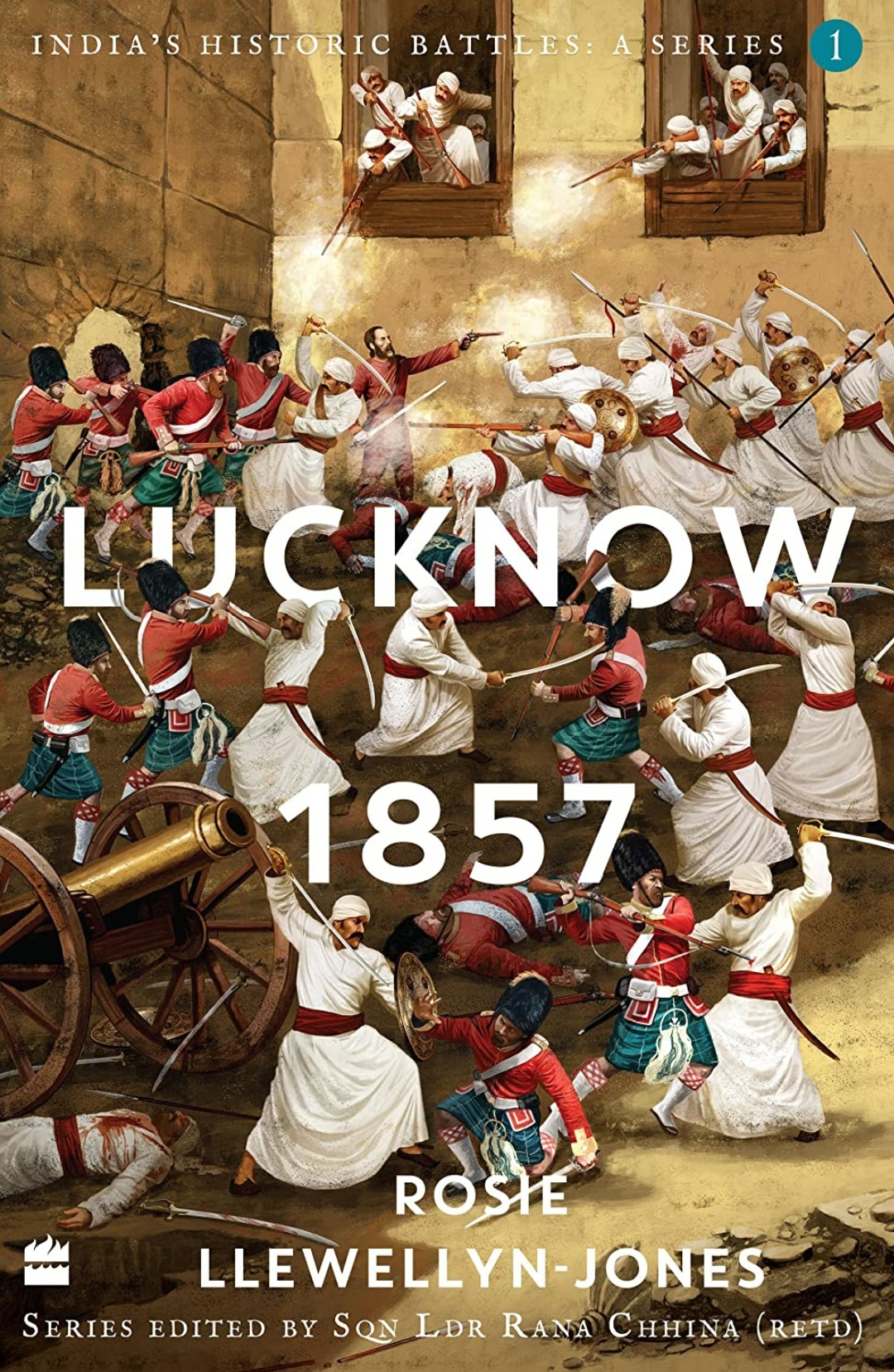 Lucknow 1857 (India's Historic Battles: A Series, #1)