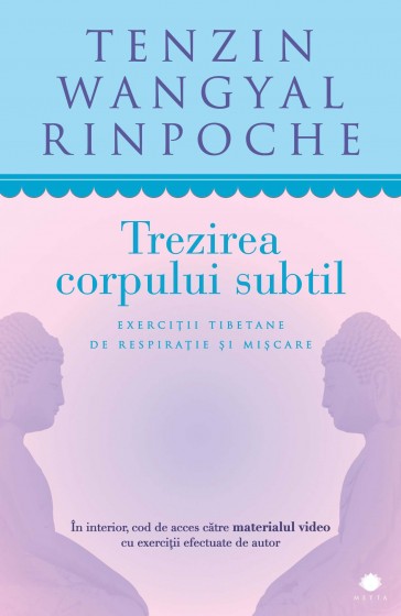 Trezirea corpului subtil - EXERCIȚII TIBETANE DE RESPIRAȚIE ȘI MIȘCARE