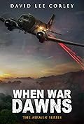 When War Dawns: A Vietnam War Novel