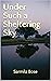 Under Such a Sheltering Sky by Sarmila Bose