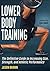 Lower Body Training: The De...