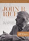 John R Rice: The ...