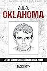 a.k.a. Oklahoma: Life of Serial Killer Jeremy Bryan Jones