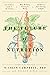 The Future of Nutrition: An Insider's Look at the Science, Why We Keep Getting It Wrong, and How to Start Getting It Right