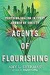 Agents of Flourishing: Pursuing Shalom in Every Corner of Society (Made to Flourish Resources) Agents of Flourishing: Pursuing Shalom in Every Corner of Society (Made to Flourish Resources)