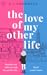 The Love of My Other Life by C.J.  Connolly