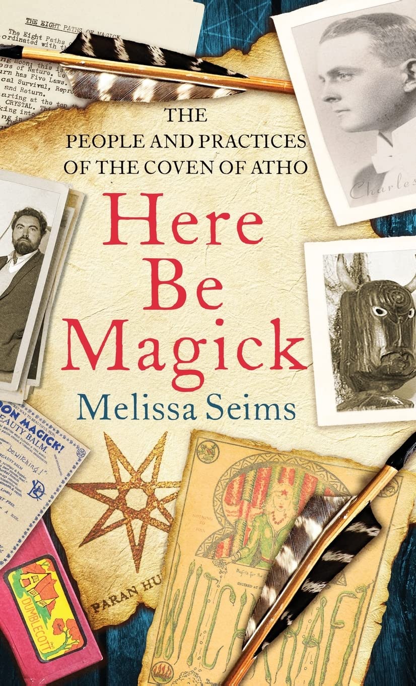 Here Be Magick: The People and Practices of the Coven of Atho (Paperback)