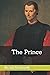 The Prince by Niccolò Machiavelli by Niccolò Machiavelli