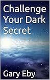 Challenge Your Dark Secret