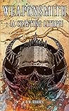 Weaponsmith: Volume 1: A Crafting LitRPG