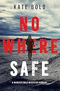 Nowhere Safe (Harley Cole, #1)