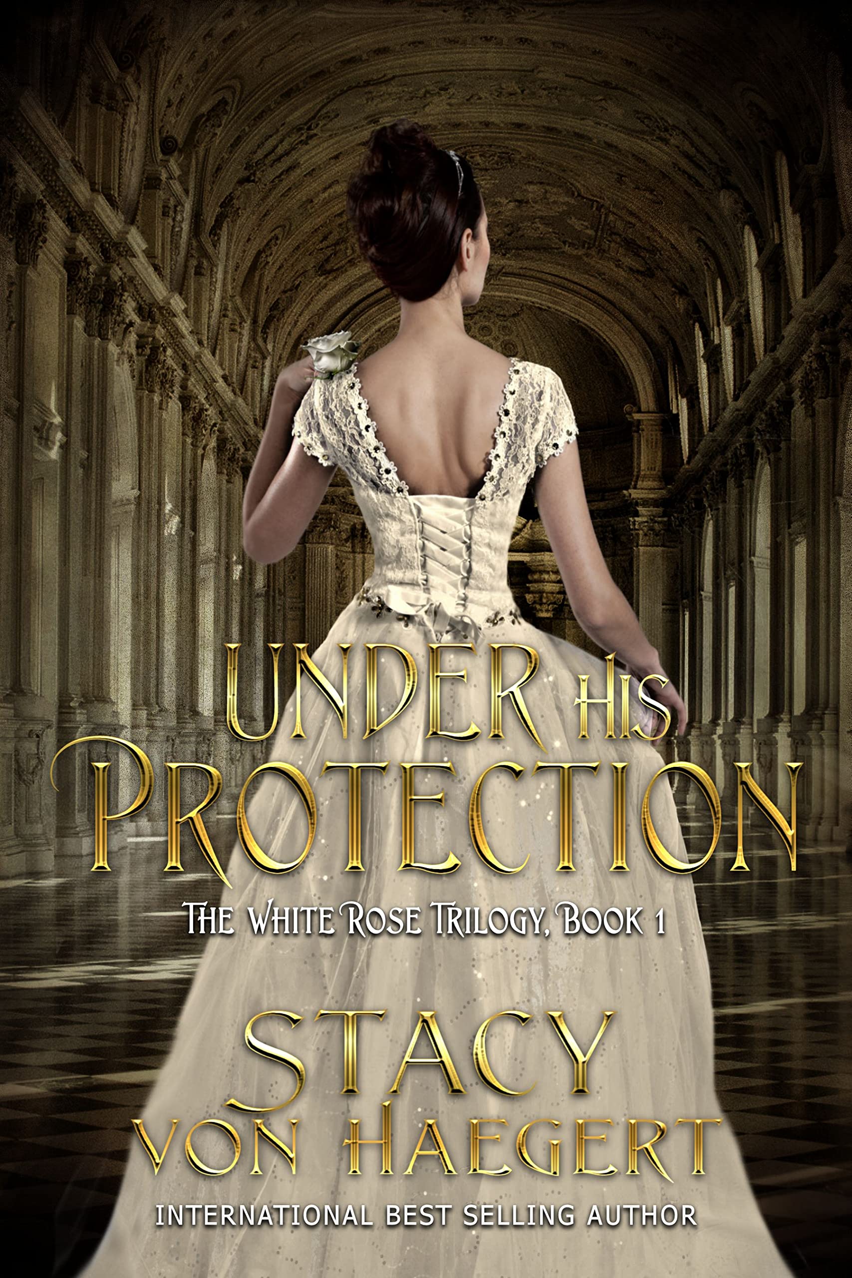 Under His Protection (White Rose Trilogy, #1)