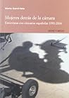Mujeres detrás de la cámara:  Entrevistas con cineastas españolas, 1990-2004