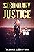 SECONDARY JUSTICE: An Action Adventure Suspense Thriller (PROJECT MOLKA BOOK 9)